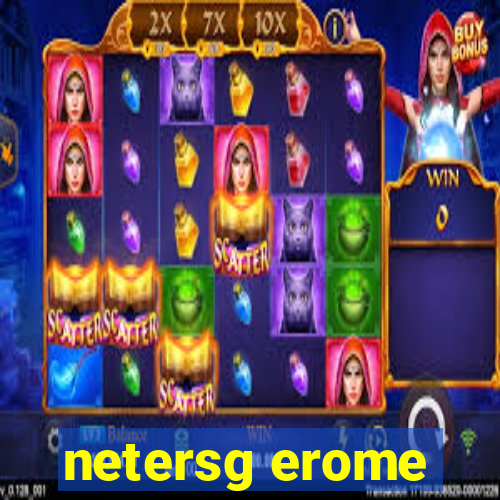 netersg erome